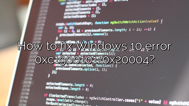 How to fix Windows 10 error 0xc1900101-0x20004?