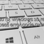 How to fix Windows 10 remote access error code 0x204?