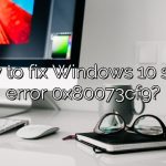 How to fix Windows 10 store error 0x80073cf9?