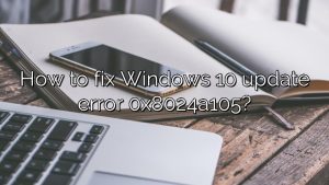 How to fix Windows 10 update error 0x8024a105?