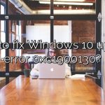 How to fix Windows 10 update error 0xc1900130?