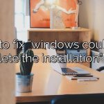 How to fix “windows could not complete the installation” error?