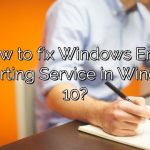 How to fix Windows Error Reporting Service in Windows 10?
