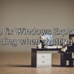 How to fix Windows Explorer not responding when shutting down?