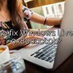 How to fix Windows Live error 0x800ccc0b?