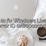 How to fix Windows Live Mail error ID 0x800ccc0d?