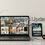 How to fix Windows Update error 0x80070005?