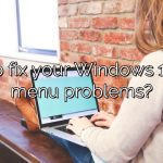 How to fix your Windows 10 Start menu problems?