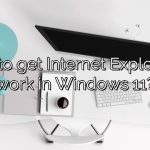 How to get Internet Explorer to work in Windows 11?