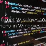 How to get Windows 10 Start menu in Windows 11?