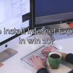 How to install Internet Explorer 11 in win 10?