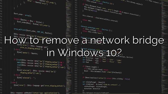 How to remove a network bridge in Windows 10?