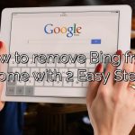 How to remove Bing from chrome with 2 Easy Steps?
