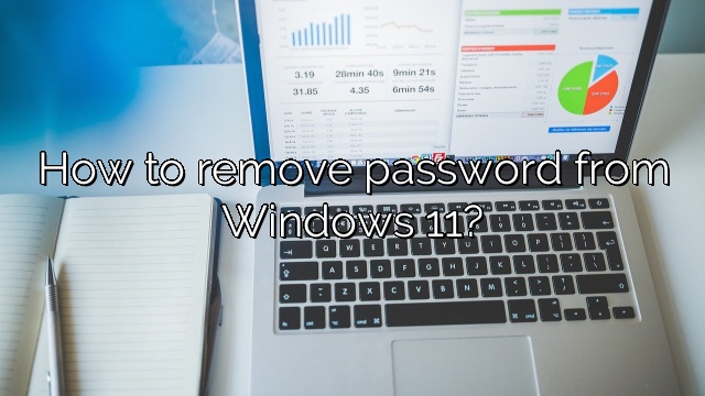 How to remove password from Windows 11?