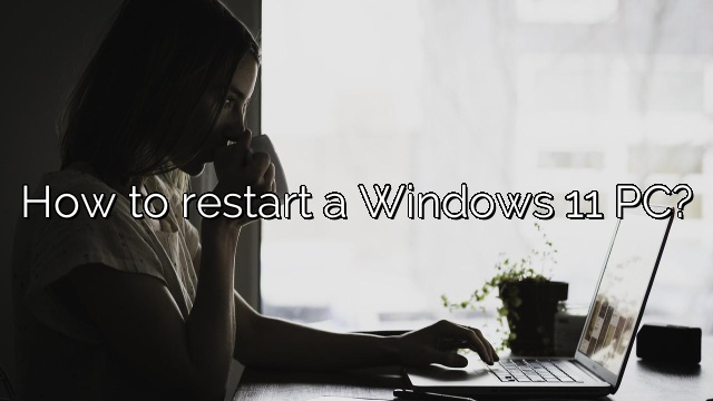 How to restart a Windows 11 PC?