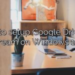 How to setup Google Drive file stream on Windows 10?