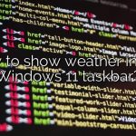 How to show weather info in Windows 11 taskbar?
