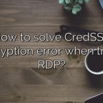 How to solve CredSSP encryption error when trying RDP?