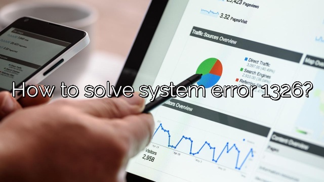 How to solve system error 1326?