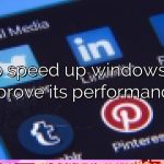 How to speed up windows 11 and improve its performance?