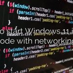 How to start Windows 11 in safe mode with networking?