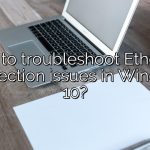 How to troubleshoot Ethernet connection issues in Windows 10?