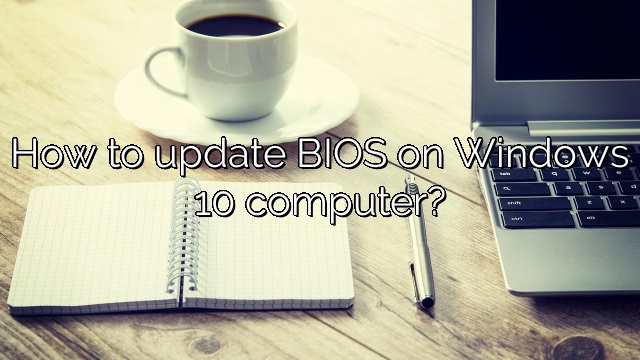 How to update BIOS on Windows 10 computer?