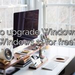 How to upgrade Windows 10 to Windows 11 for free?