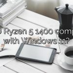 Is AMD Ryzen 5 1400 compatible with Windows 11?