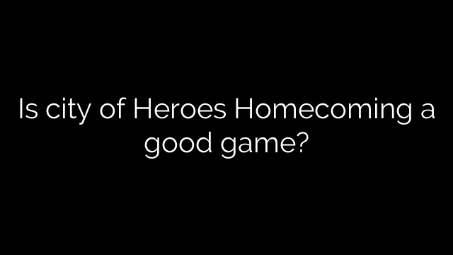 Is city of Heroes Homecoming a good game?
