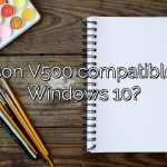 Is Epson V500 compatible with Windows 10?