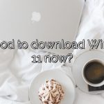 Is it good to download Windows 11 now?