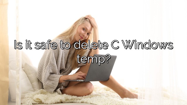 Is it safe to delete C Windows temp?