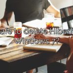 Is it safe to delete Hiberfil sys Windows 7?