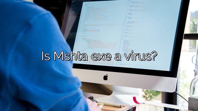 Is Mshta exe a virus?