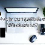 Is Nvidia compatible with Windows 10?