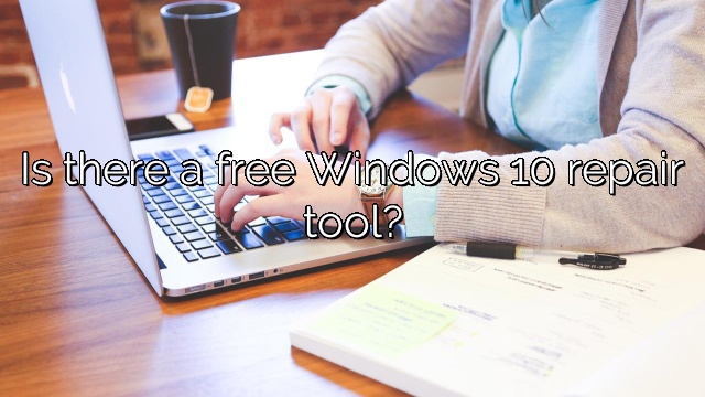 Is there a free Windows 10 repair tool?