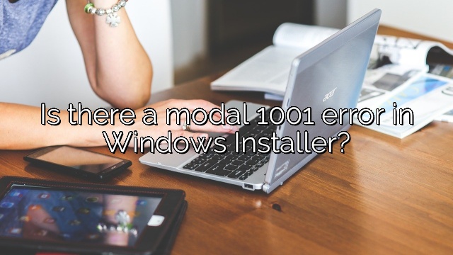 Is there a modal 1001 error in Windows Installer?