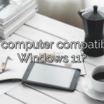Is this computer compatible for Windows 11?