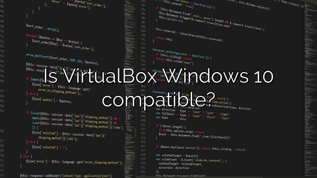 Is VirtualBox Windows 10 compatible?