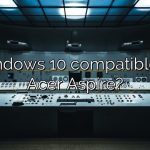 Is Windows 10 compatible with Acer Aspire?