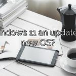 Is Windows 11 an update or a new OS?