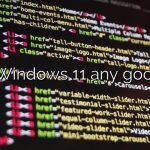 Is Windows 11 any good?