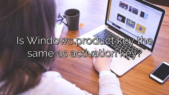 Is Windows product key the same as activation key?