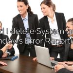 Should I delete System queued Windows Error Reporting?