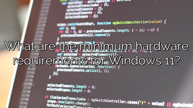What are the minimum hardware requirements for Windows 11?