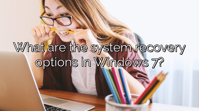 What are the system recovery options in Windows 7?