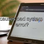 What causes bad system config error?