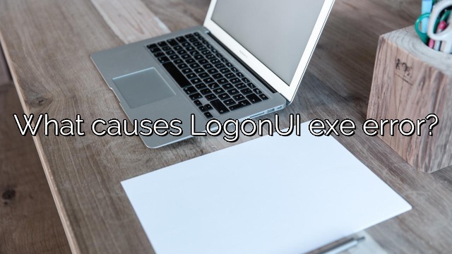 What causes LogonUI exe error?