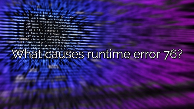 What causes runtime error 76?